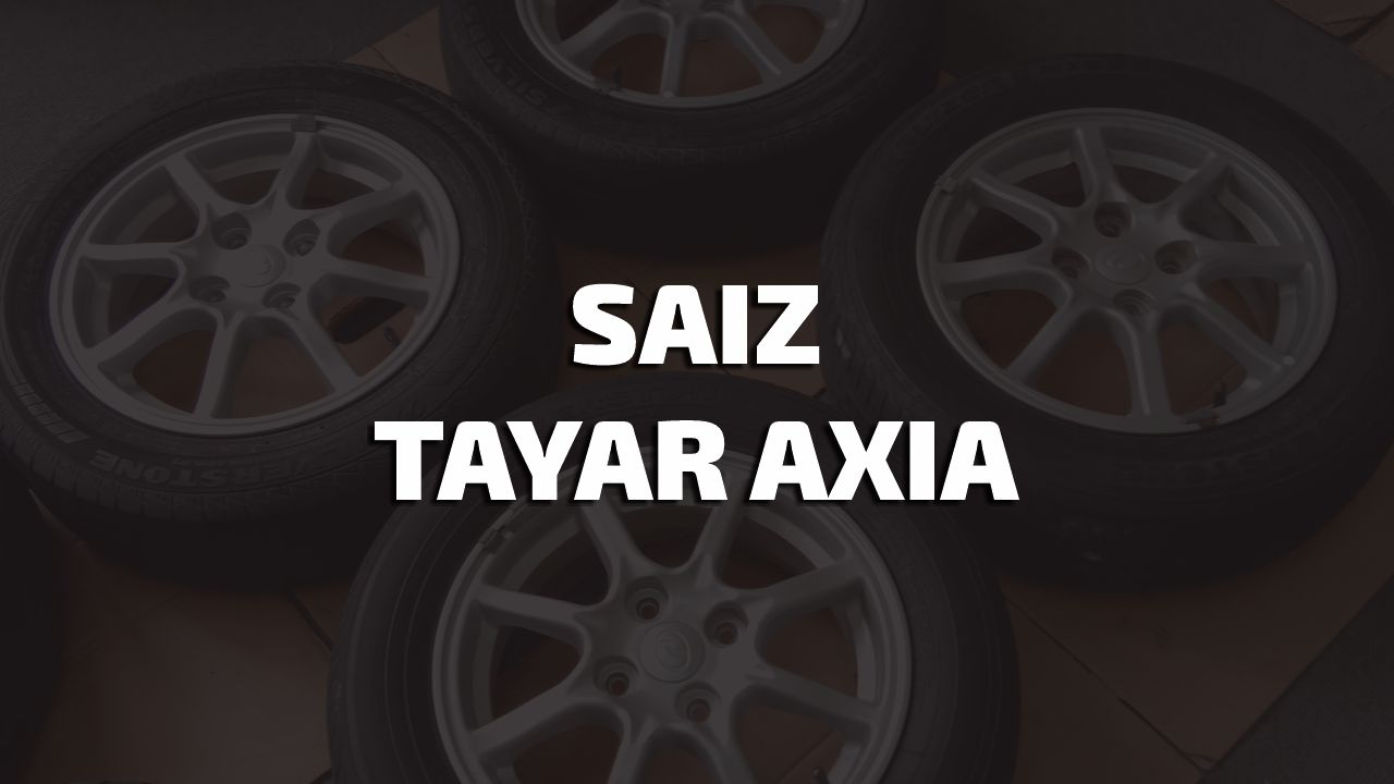 saiz tayar axia