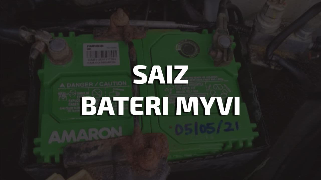 saiz bateri myvi