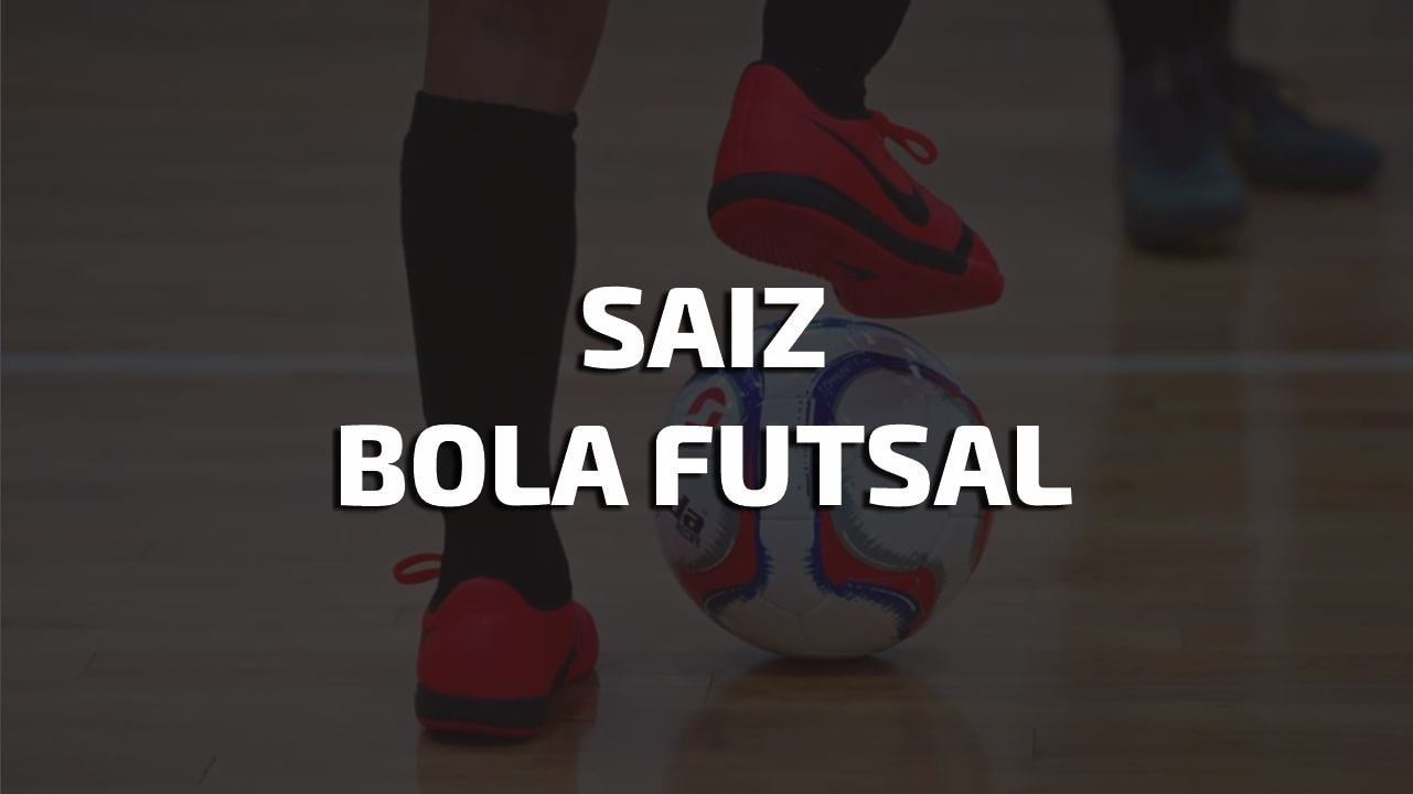 saiz bola futsal