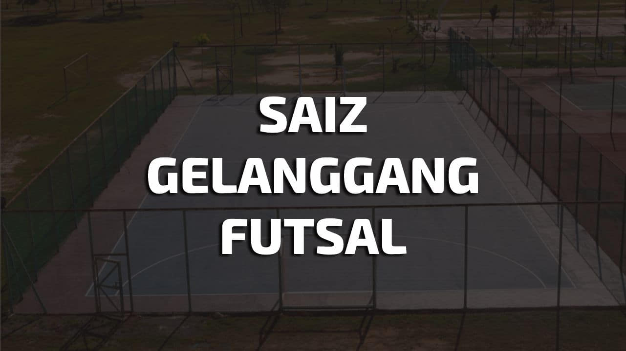 saiz gelanggang futsal