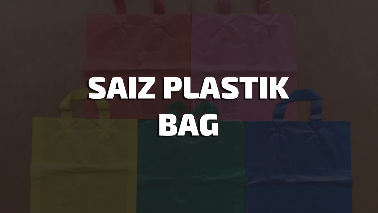 saiz plastik bag