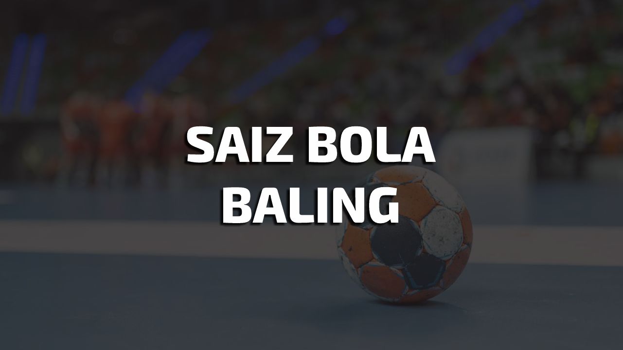 saiz bola baling