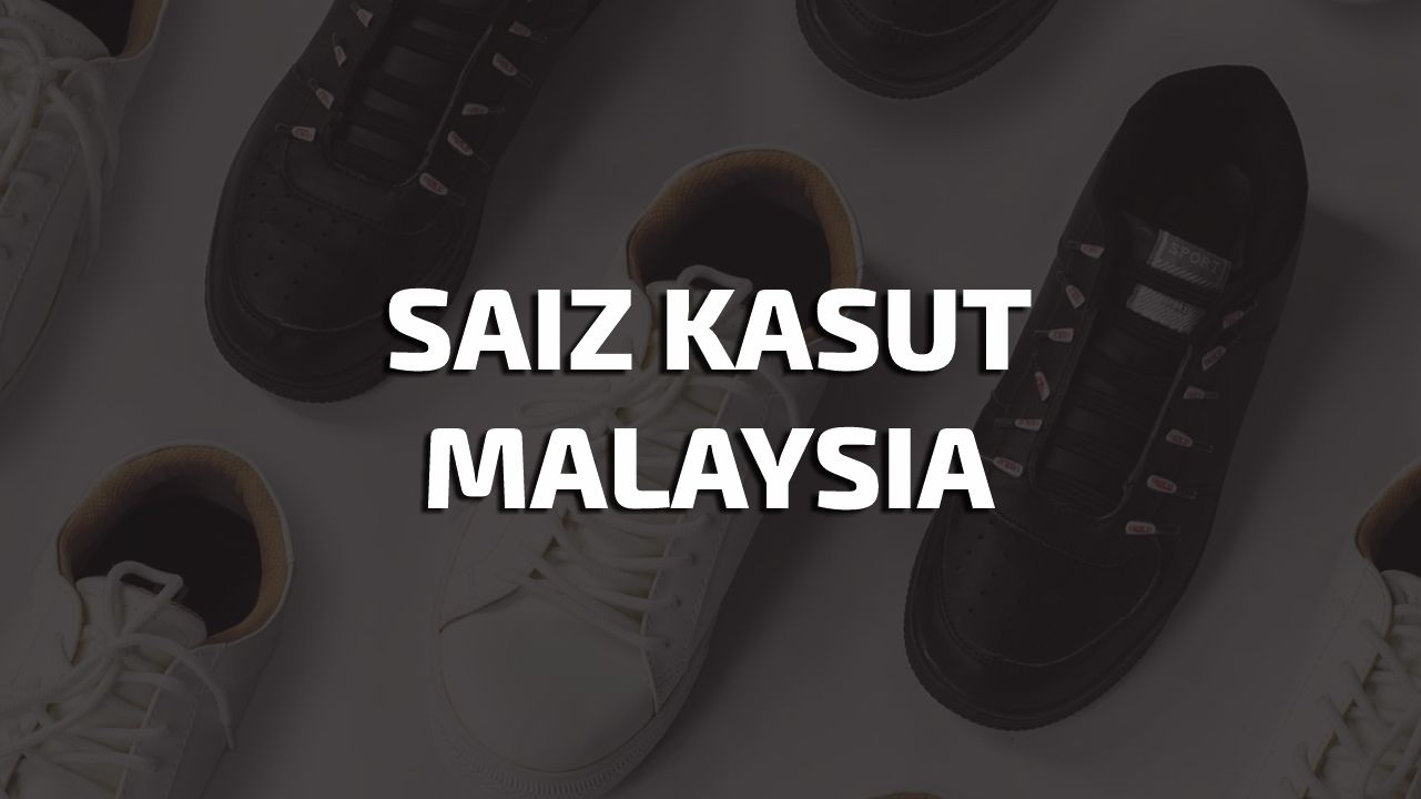 saiz kasut malaysia lelaki & perempuan