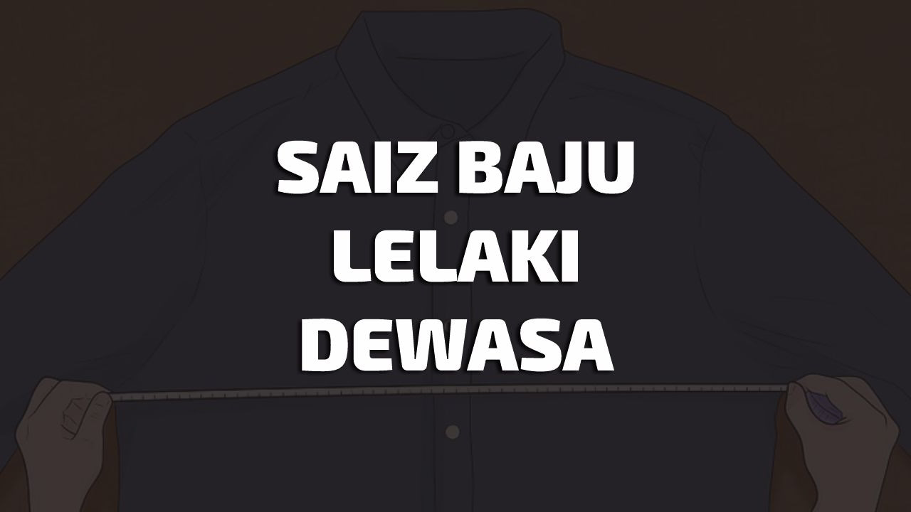 saiz baju lelaki dewasa