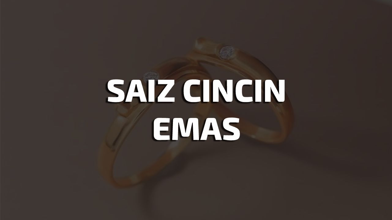 saiz cincin emas