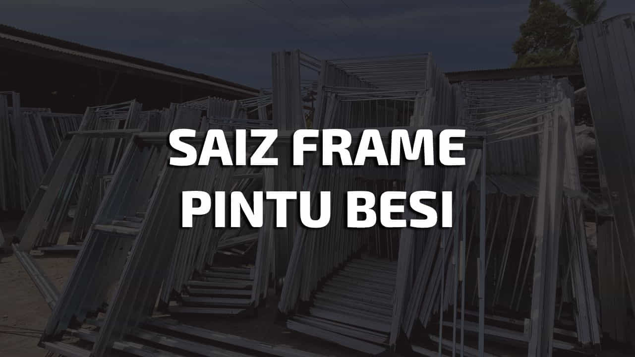 saiz frame pintu besi