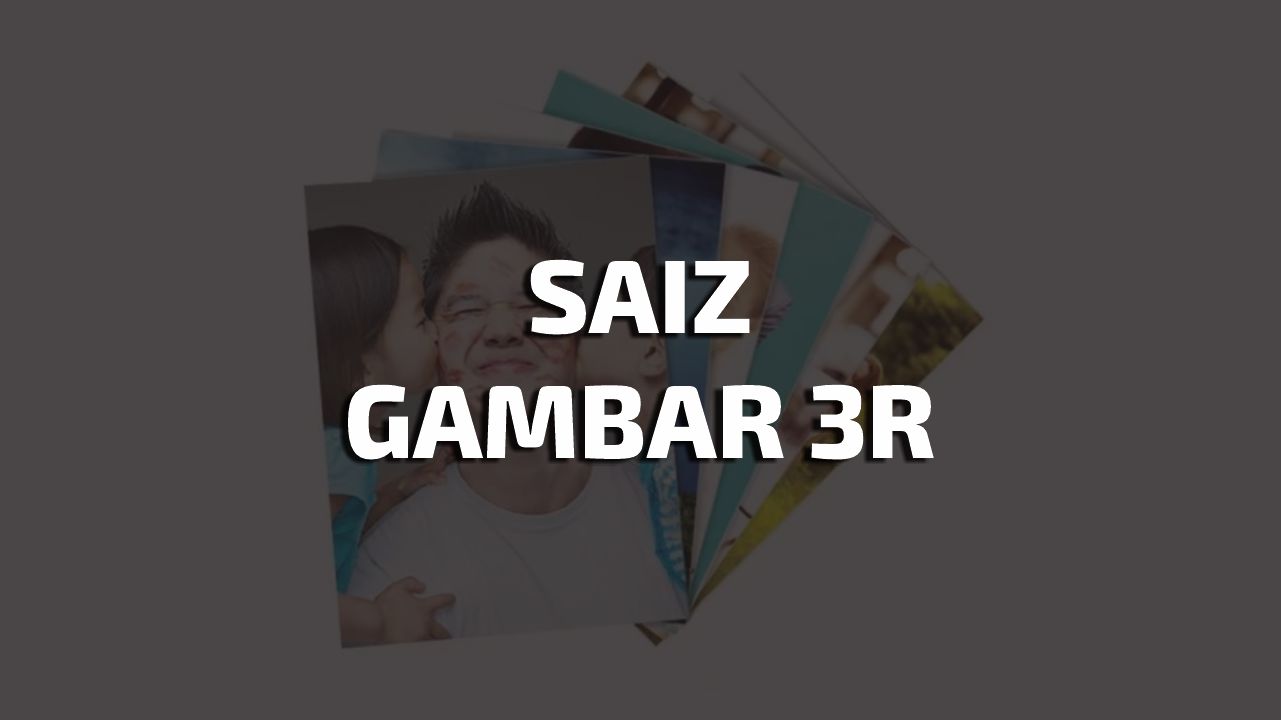 saiz gambar 3r