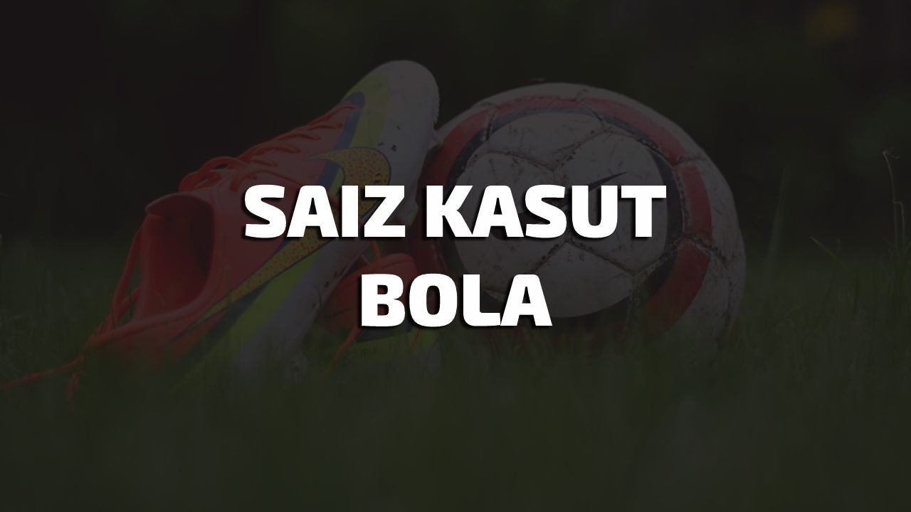 saiz kasut bola