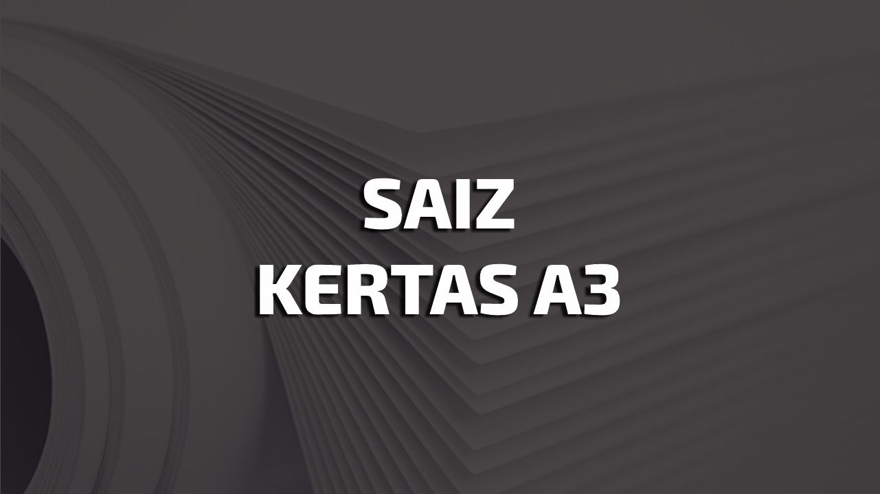 saiz kertas a3