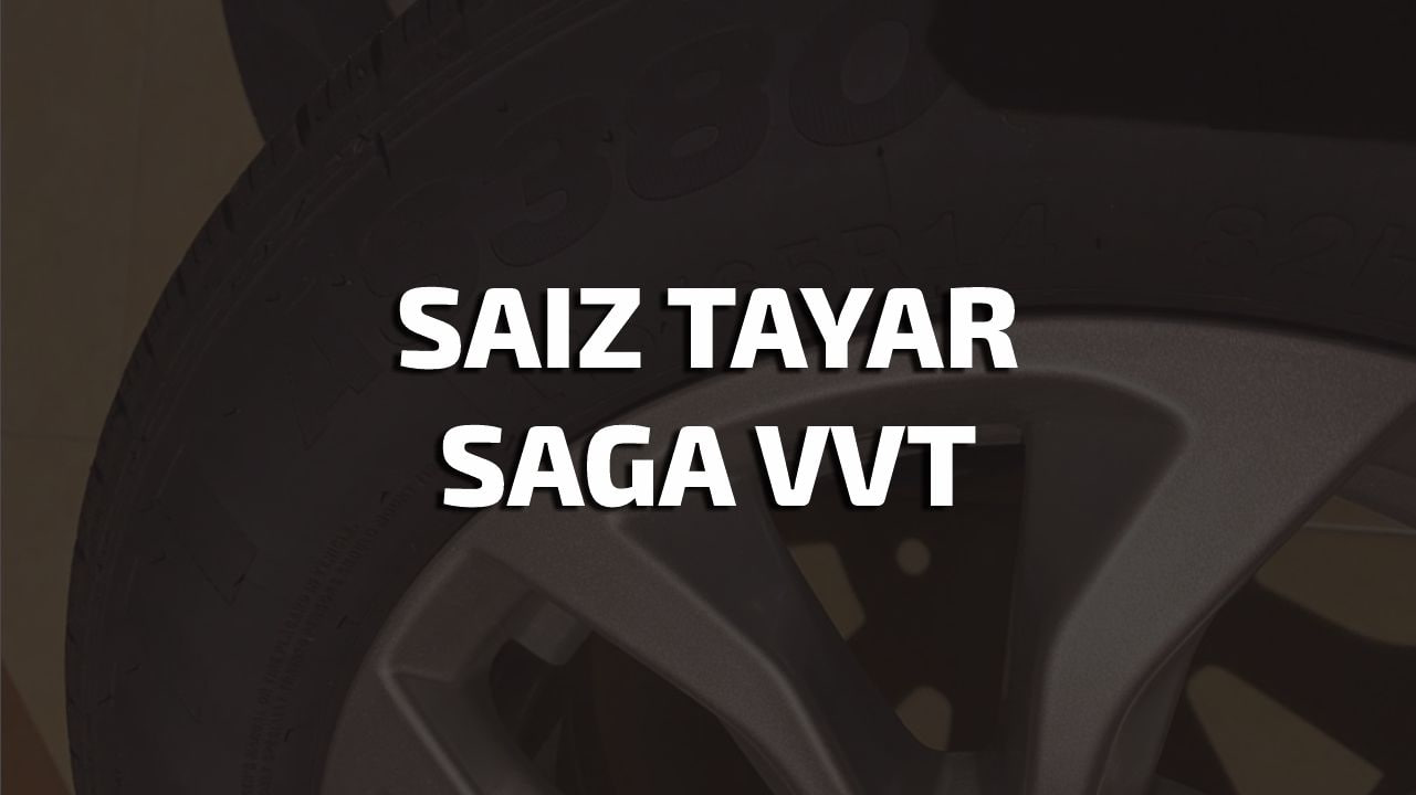 saiz tayar saga vvt