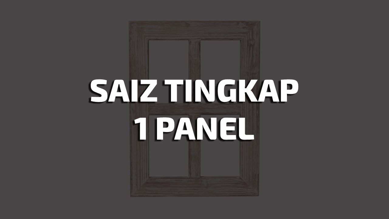 saiz tingkap 1 panel