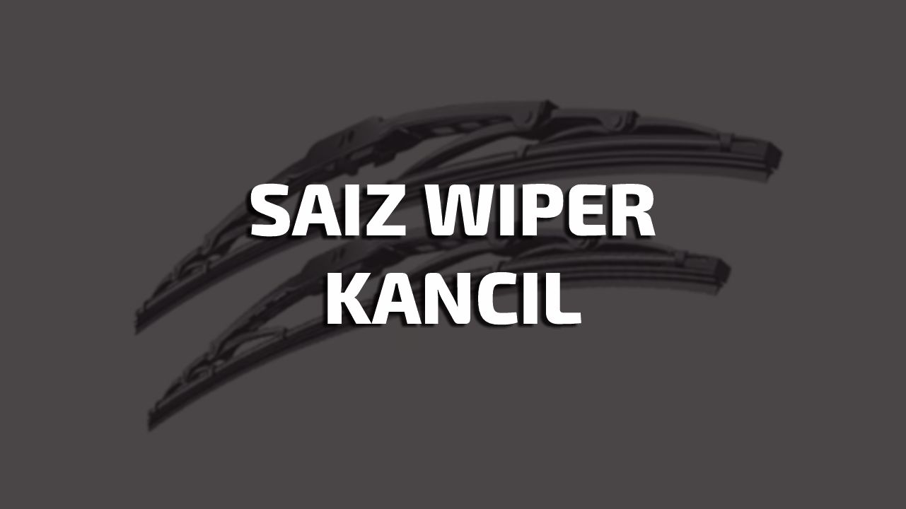 saiz wiper kancil