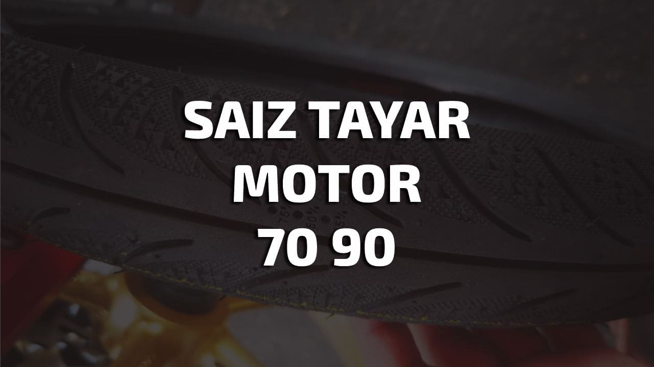 saiz tayar motor 70 90