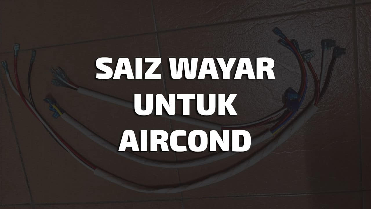 saiz wayar untuk aircond